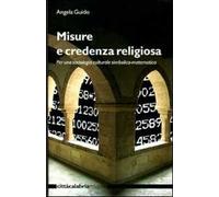 Misure e credenza religiosa. Per una sociologia culturale simbolica-matematica