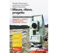 Misure, rilievo, progetto. Per costruzioni, ambiente e territorio. Per le Scuole superiori. Con Contenuto digitale (fornito elettronicamente)