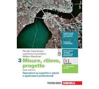 Misure, rilievo, progetto. Per le Scuole superiori. Con Contenuto digitale (fornito elettronicamente). Operazioni su superfici e volumi e applicazioni professionali (Vol.)