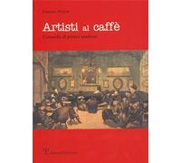 Misuri,Fabrizio. - Artisti al caffé. Cronache di pittori moderni.