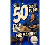 MIT 50 DARFST DU DAS!: Buch zum 50. Geburtstag Mann - lustiges Geschenk für Männer ab 50 - originelle Geschenkidee
