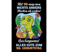 Mit 96 muss man nichts anders machen als vorher: Notizbuch-Geschenke zum 96. Geburtstag für Männer und Frauen: Ideen für die Familie und Freunde.