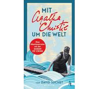 Mit Agatha Christie um die Welt: Eine Abenteuerreise mit der Queen of Crime