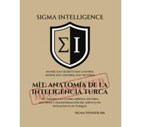 MİT: ANATOMÍA DE LA INTELIGENCIA TURCA: Del imperio a la guerra híbrida: historia, doctrina y transformación del servicio de inteligencia de Turquía