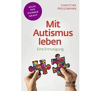 Mit Autismus leben (Fachratgeber Klett-Cotta): Eine Ermutigung