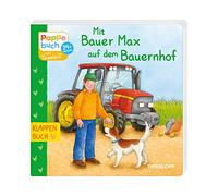 Mit Bauer Max auf dem Bauernhof: Berufe, Tiere, Fahrzeuge entdecken