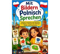 Mit Bildern polnisch sprechen: polnisch verstehen und sprechen mit Bildern, polnisch für Anfänger , Kinder und Erwachsene