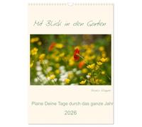 Mit Blick in den Garten (Wandkalender 2026 DIN A3 hoch), CALVENDO Monatskalender: Der Garten, voll mit farbenfrohen, duftenden Blumen durch das Jahr!