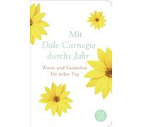 Mit Dale Carnegie durchs Jahr: Worte und Gedanken für jeden Tag