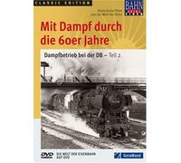 Mit Dampf durch die 60er-Jahre - Dampfbetrieb bei der DB - Teil 2