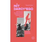 Mit Darcy'ego: Jane Austen, literaccy amanci i potwory, które nauczono nas kochać