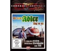 Mit dem Adler fing es an: Von der ersten deutschen Eisenbahn zum TEE