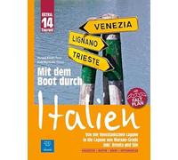 Mit dem Boot durch Italien: Von der Venezianischen Lagune in die Lagune von Marano-Grado, inkl. Brenta und Sile. Mit Faltplan. Fahrzeiten, Routen, Häfen, Entfernungen