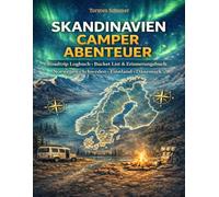 Mit dem Camper durch Skandinavien: Roadtrip Logbuch, Bucket List & Erinnerungsbuch für deine Camper Reise durch Norwegen, Schweden, Finnland und Dänemark