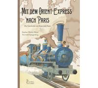 Mit dem Orient-Express nach Paris: Die Geschichte von Sinan und Pierre