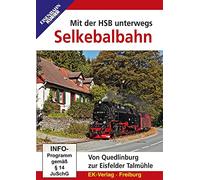 Mit der HSB unterwegs: Selketalbahn: Von Quedlinburg zur Eisfelder Talmühle