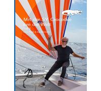 Mit der SY Crocodile um die Welt: Teil 2