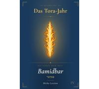 Mit der Tora durch das Jahr. Band IV: Bamidbar: In der Wüste (das vierte Buch Mose)