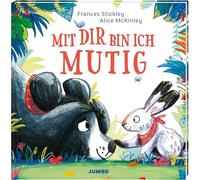 Mit dir bin ich mutig: Ein Bilderbuch von Großen, die Angst haben, und Kleinen, die mutig sind ab 3 Jahre