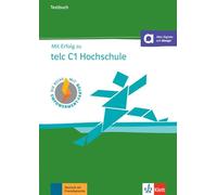 Mit Erfolg zu telc C1 Hochschule: Testbuch