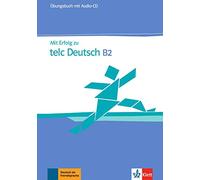 Mit erfolg zu zertifikat deutsch. Livello B2. Ubungsbuch. Per le Scuole superiori. Con CD Audio: Ubungsbuch mit Audio-CD