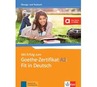 Mit Erfolg zum Goethe-Zertifikat A2: Fit in Deutsch. Übungs- und Testbuch [Lingua tedesca]: Cahier exercices