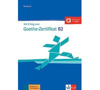 Mit Erfolg zum Goethe-Zertifikat B2: Buch + online [Lingua tedesca]