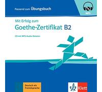 Mit Erfolg zum Goethe-Zertifikat B2: CD zum Übungsbuch mit mp3-Audiodateien
