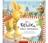 Mit Felix durch Österreich: Abenteuerliche Briefe vom reiselustigen Kuschelhasen