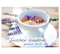 Mit frischen Kräutern gesund durch das Jahr (Wandkalender 2026 DIN A4 quer), CALVENDO Monatskalender: Heilsame Kräuter für Körper und Seele