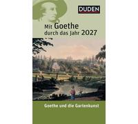 Mit Goethe durch das Jahr 2027: Goethe und die Gartenkunst