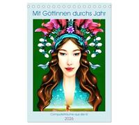 Mit Göttinnen durchs Jahr - Computerträume aus der KI (Tischkalender 2026 DIN A5 hoch), CALVENDO Monatskalender: Monatlich passende Göttinnen aus der KI