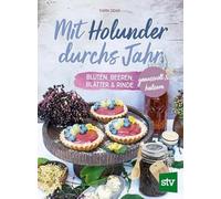 Mit Holunder durchs Jahr: Blüten, Beeren, Blätter & Rinde