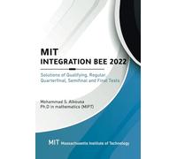 MIT INTEGRATION BEE 2022, Solutions of Qualifying, Regular, Quarterfinal, Semifinal and Final Tests: 113 pages, 7 chapters