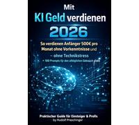 Mit KI-Geld verdienen 2026: So verdienen Anfänger 500€ pro Monat ohne Vorkenntnisse und - ohne Technikstress