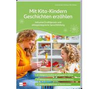 Mit Kita-Kindern Geschichten erzählen: Inklusive Erzählpraxis und alltagsintegrierte Sprachbildung (Praxisratgeber Kita): 12