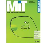 MIT. Mondi Innovazione Tecnologia. Tecnologia. Con Laboratorio per le competenze e Disegno. Per la Scuola media. Con e-book. Con espansione online. Con DVD-ROM