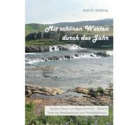Mit schönen Worten durch das Jahr: Schöne Worte im Yogaunterricht - Band 4 - Texte für Meditationen und Phantasiereisen