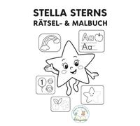 Mit Stella Stern durchs Rätselland: Ein spielerisches Rätsel- & Malbuch zum Mitmachen, Knobeln und Entdecken für Kinder von 4-7 Jahren.