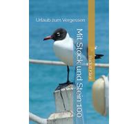Mit Stock und Stein 100: Urlaub zum Vergessen