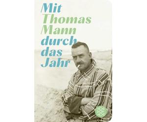 Mit Thomas Mann durch das Jahr: Geschenkausgabe im Miniformat: 52371