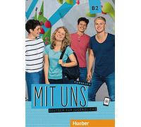 Mit uns B2 / Kursbuch: Deutsch für Jugendliche. Deutsch als Fremdsprache