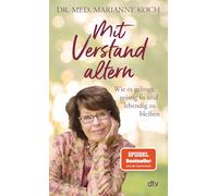 Mit Verstand altern: Wie es gelingt, geistig fit und lebendig zu bleiben | Das neue Buch der Bestseller-Autorin zum Thema geistige Gesundheit im Alter