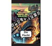 Mit Vollgas durch die Galaxis: Die Flucht