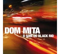 Mita, Dom - O Som Do Black Rio