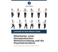 Mitarbeiter einer therapeutischen Wohneinrichtung und die Psychiatriereform: Herausforderungen der Betreuung in Freiheit