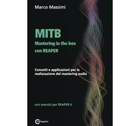 MITB Mastering in the box con Reaper. Concetti e applicazioni per la realizzazione del mastering audio