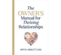 Mitch Abblett The Owner's Manual for Thriving Relationships (Copertina rigida)