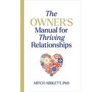Mitch Abblett The Owner's Manual for Thriving Relationships (Copertina rigida)