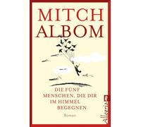 Mitch Albom And Die fünf Menschen, die dir im Himmel begegnen: Roman (Tascabile)